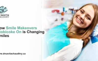 How Smile Makeovers Etobicoke ON is Changing Smiles
